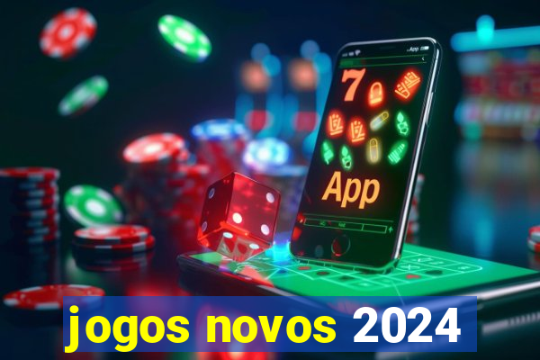 jogos novos 2024